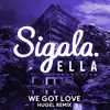We Got Love (HUGEL Remix) [feat. Ella Henderson] - Single album lyrics, reviews, download