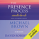 Michael Brown - The Presence Process: A Journey into Present Moment Awareness (Unabridged)