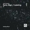 Stream & download Early Sign / Leaving - Single