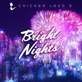 Chicago Loud 9 - Bright Nights