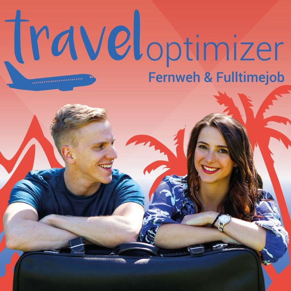 Traveloptimizer | Der Podcast über Reisen & Abenteuer trotz Fulltimejob Traveloptimizer | Der Podcast über Reisen & Abenteuer trotz Fulltimejob