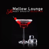 Mellow Lounge - The Most Smooth Selection, Evening Jazz, Relax After Sunset artwork