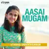 Aasai Mugam - Single album lyrics, reviews, download