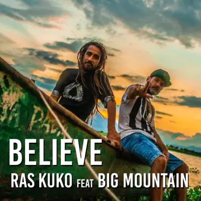 Believe (feat. Big Mountain) - Single - Ras Kuko