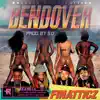 Bend Over (feat. Finatticz) - Single album lyrics, reviews, download