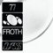 77 (Suuns Remix) - Froth lyrics