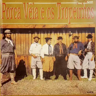 Porca Véia e os Tropeiritos - Porca Véia Porca Véia e os Tropeiritos - Porca Véia