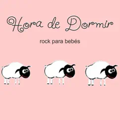 Hora de Dormir: Rock para Bebês by Música Para Bebês Exigentes album reviews, ratings, credits