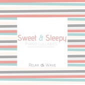Sweet and Sleepy Piano Lullabies artwork