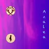 Azalea - Single album lyrics, reviews, download