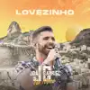 Lovezinho (Ao Vivo No Rio De Janeiro / 2019) - Single album lyrics, reviews, download