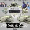 We Get It & Go (feat. Young Buck & G Soulja aka Da Vinci) - Single album lyrics, reviews, download