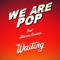 Waiting (feat. Sharone Ouazan) - We Are Pop lyrics