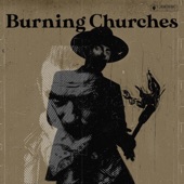 Burning Churches (feat. Mat McNerney) artwork