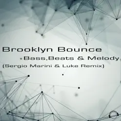 Bass, Beats & Melody (Sergio Marini & Luke Remix) - Single - Brooklyn Bounce