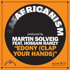 Edony (Clap Your Hands) [feat. Hossam Ramzy] - Single - Martin Solveig