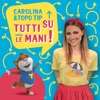 Carolina e Topo Tip: Tutti su le mani! - EP