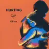 Hurting (VIP Edit) - Single album lyrics, reviews, download