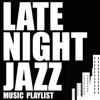 Late Night Jazz Music Playlist