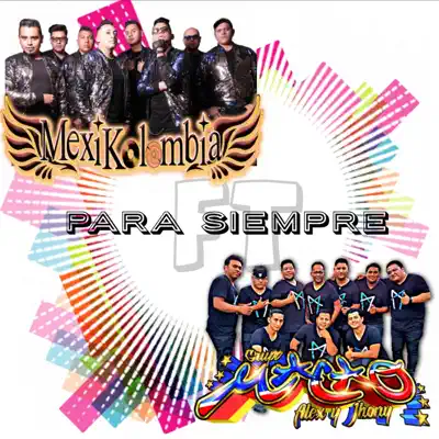 Para Siempre (feat. Macao) - Single - Mexikolombia