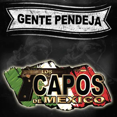 Gente Pendeja - Single - Los Capos de Mexico