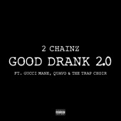 Good Drank 2.0 (feat. Gucci Mane, Quavo & The Trap Choir) artwork