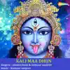 Kali Maa Dhun - Single album lyrics, reviews, download