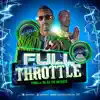 Full Throttle (feat. Ra-Ra) - Single album lyrics, reviews, download