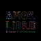 Amor Libre - Esteman & Javiera Mena lyrics