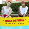 Dose de Vida - Single album lyrics, reviews, download