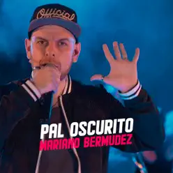 Pal Oscurito - Single - Mariano Bermudez Pal Oscurito - Single - Mariano Bermudez