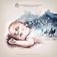 Holy Night by Lyceum Philharmonic at American Heritage School & Kayson Brown album reviews, ratings, credits