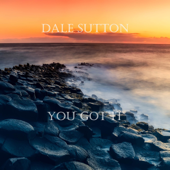 You Got It (Acoustic) - Dale Sutton