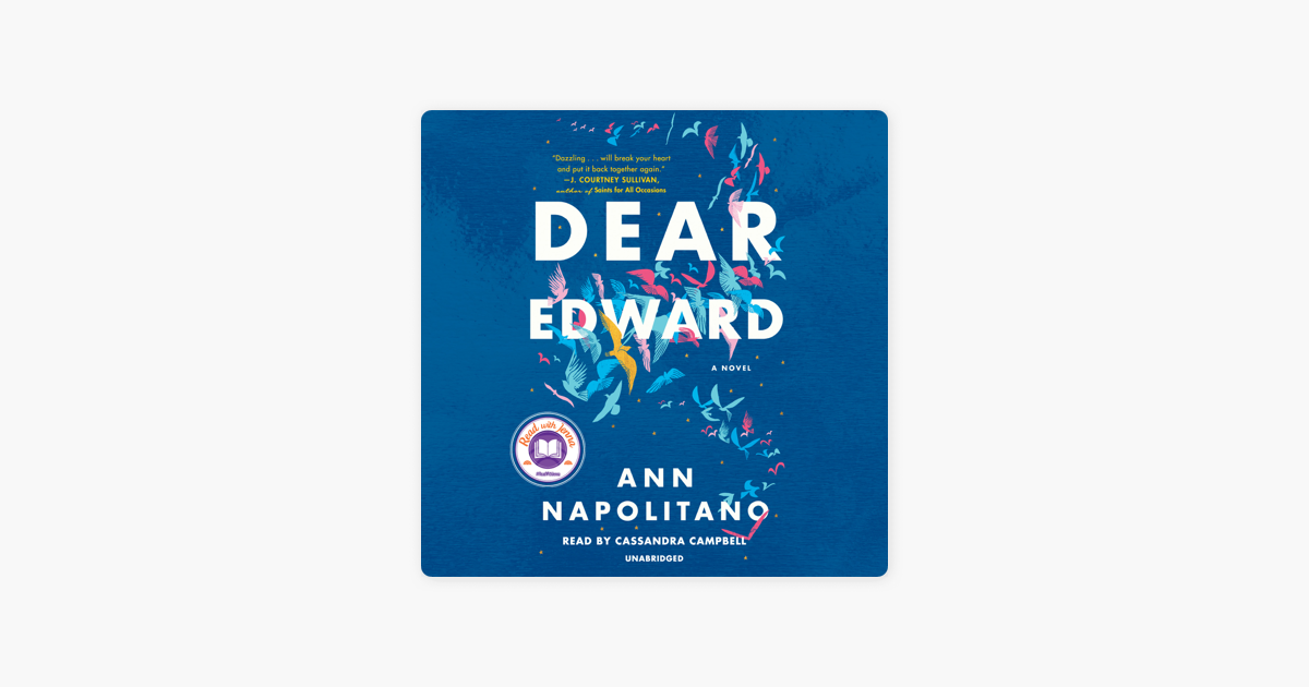 Dear Edward: A Novel (Unabridged) - Ann Napolitano Dear Edward: A Novel (Unabridged) - Ann Napolitano