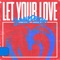 Let Your Love - Sammy Porter lyrics