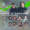 Stream & download Make It Through (feat. As'ad Motawh, Nabila Razali, Alyssa Dezek, Wafiy, Reshma, Ning Baizura, Tilla Hanna, Adam Sang, Jay C, Nanasheme, Syada Amzah, Ellya Keesha & Jestinna Kuan)