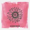 Summer - EP album lyrics, reviews, download