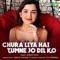 Chura Liya Hai Tumne Jo Dil Ko - Shirley Setia lyrics