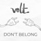 Don't Belong - VOLT lyrics
