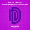 Manos Pa Arriba (Carlito's Mix) - Single album lyrics, reviews, download