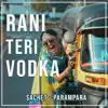 Rani Teri Vodka - Single album lyrics, reviews, download