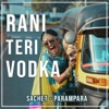 Rani Teri Vodka - Single