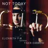 Stream & download Not Today (feat. Tiger Darrow) - Single