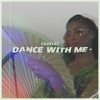 Dance With Me - Single