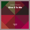 Give It to Me - Single