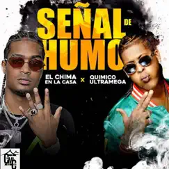 Señal De Humo - Single by El Chima En La Casa & Quimico Ultra Mega album reviews, ratings, credits