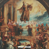 DONNY ARCADE - Against Humanity artwork