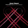Stream & download Thing Called Love (D&B/Dubstep Remixes) [feat. Richard Bedford]