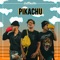 Pikachu (feat. K-Triel, Zelcok & Elihefer) - Edittimelike lyrics