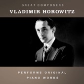 Vladimir Horowitz Performs Original Piano Works artwork